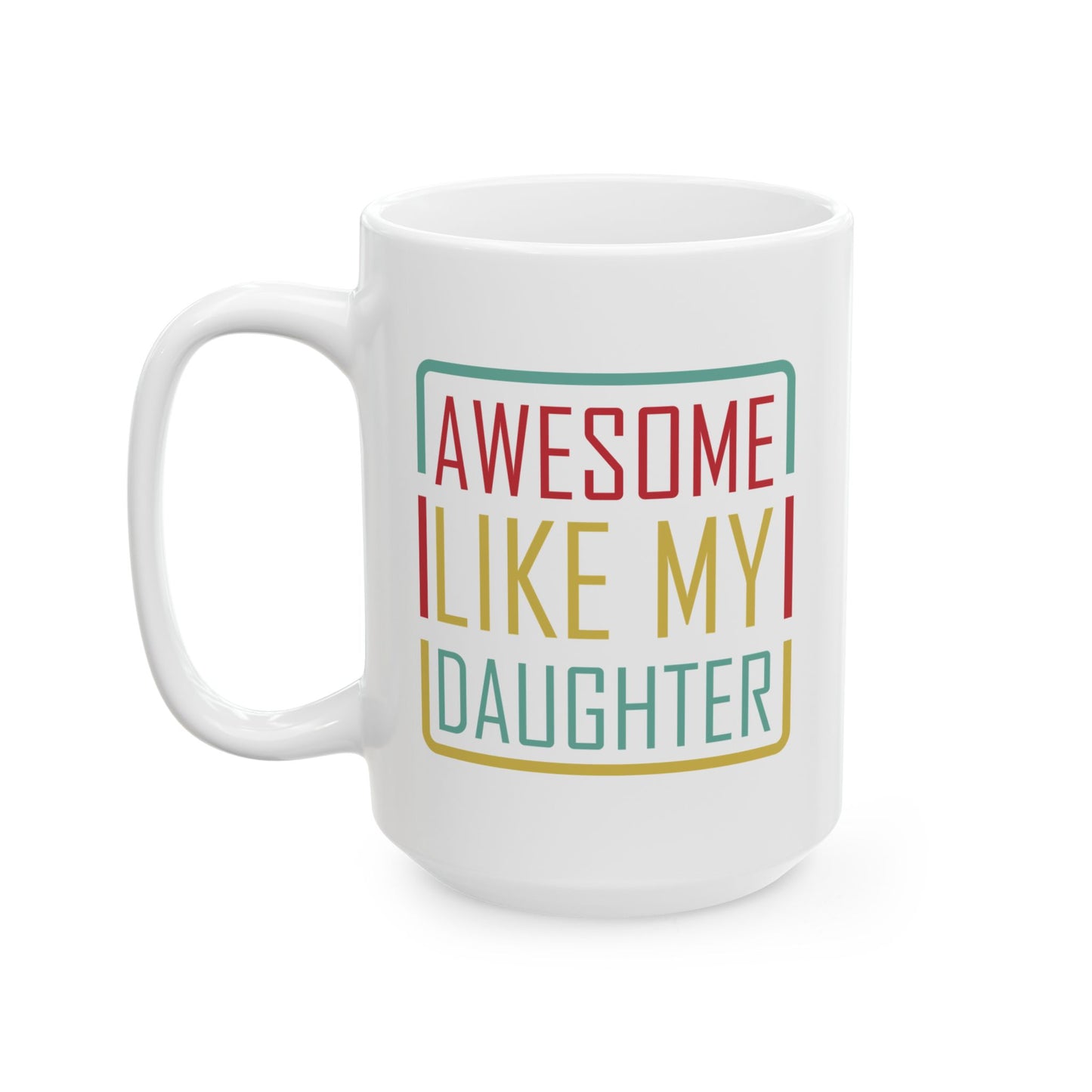 Father's Day Mug - Awesome Like