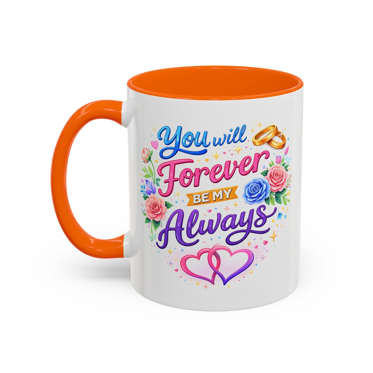 Anniversary Mug - You Will Forever Be My Always