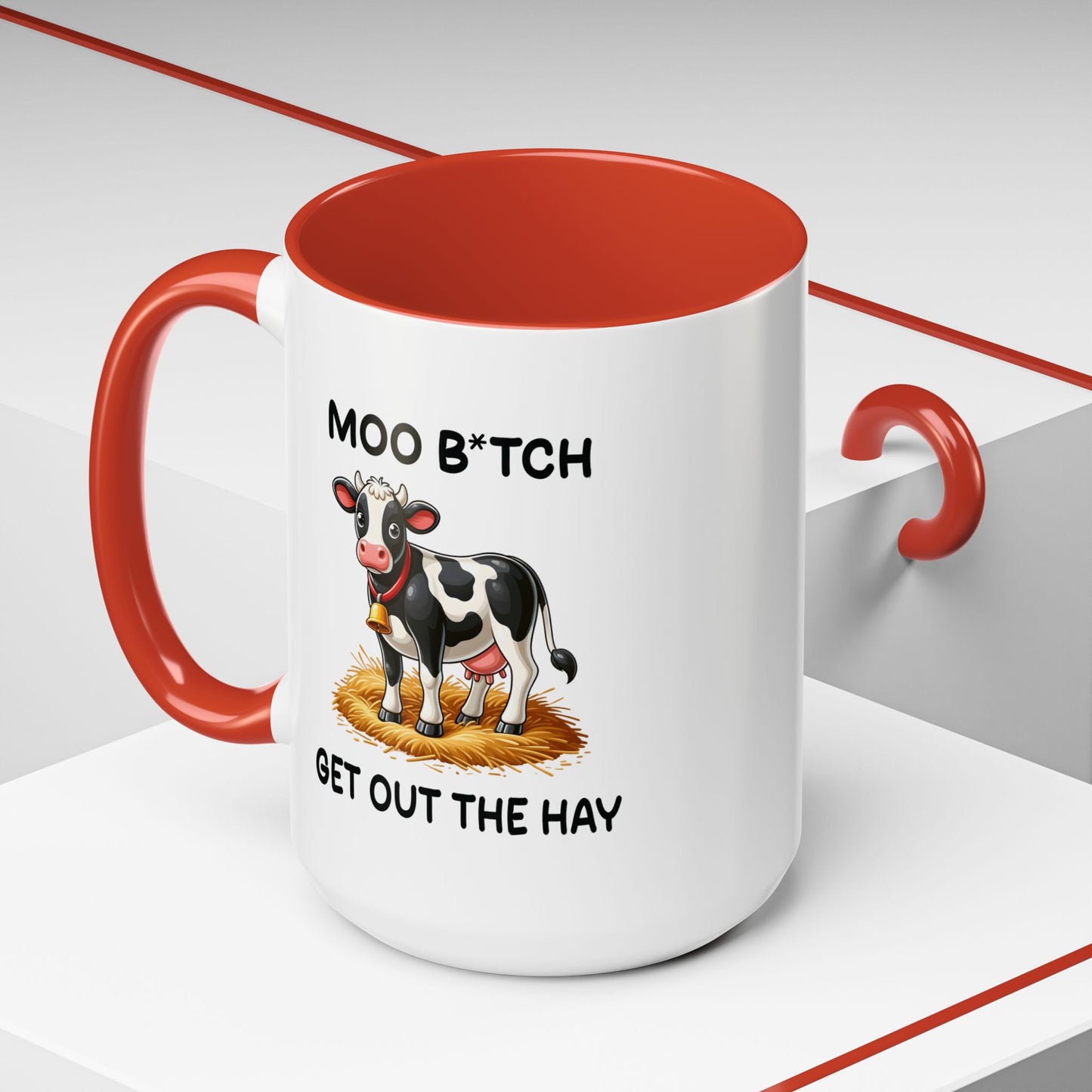 Humor Mug - Moo B*tch Get Out of the Way