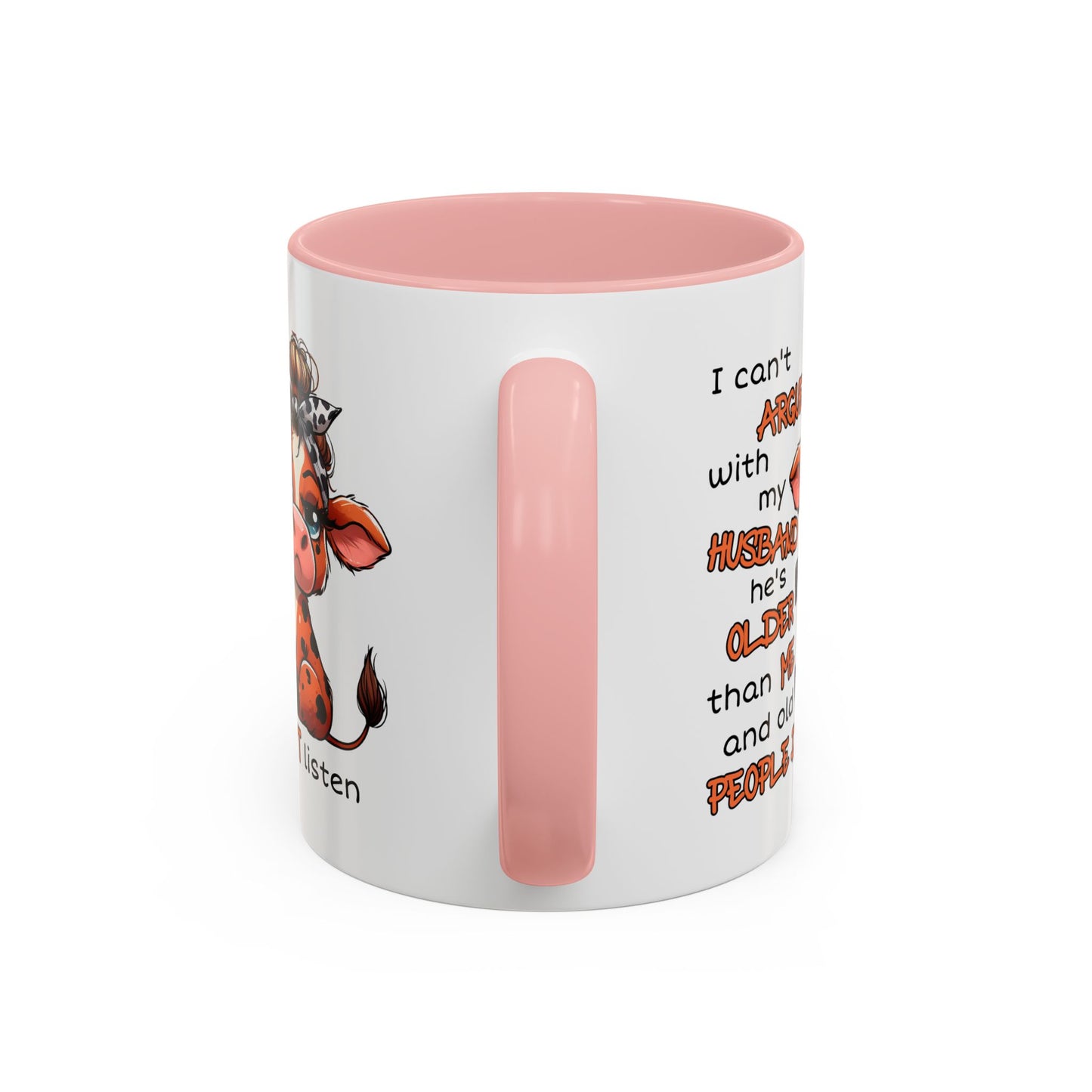 Humor Mug - I Can't Argue With My Husband