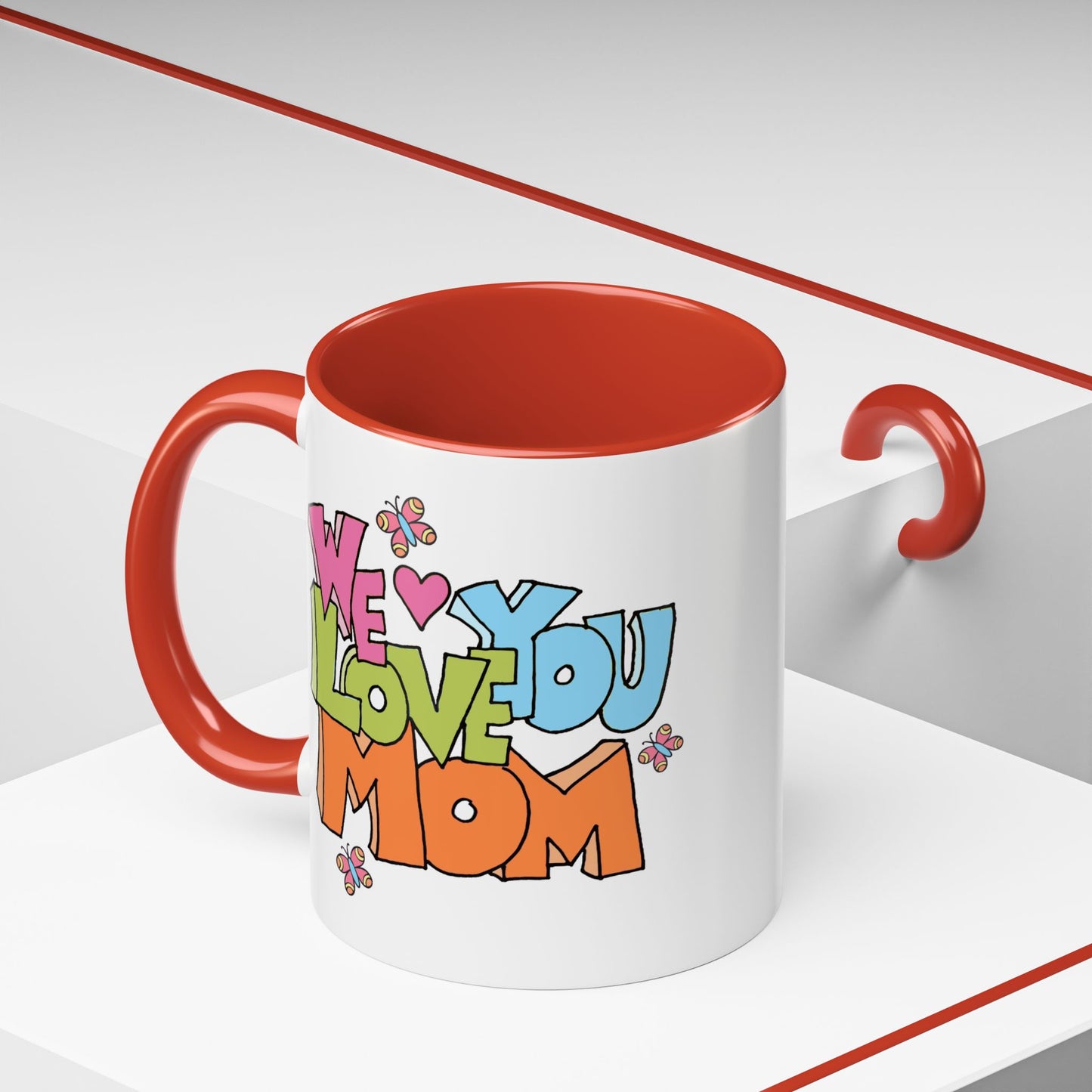 Mother's Day Mug - We Love You Mom