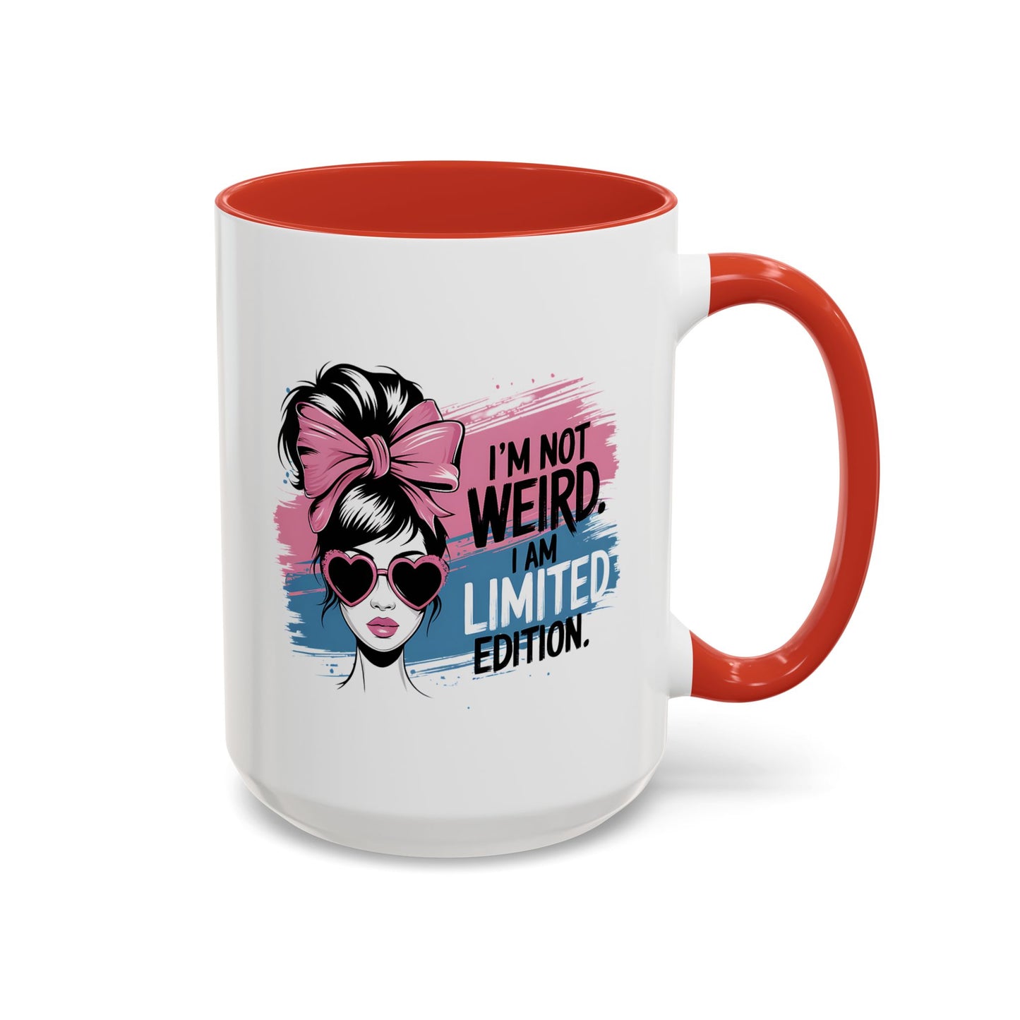 Humor Mug - I'm Not Weird I Am Limited Edition