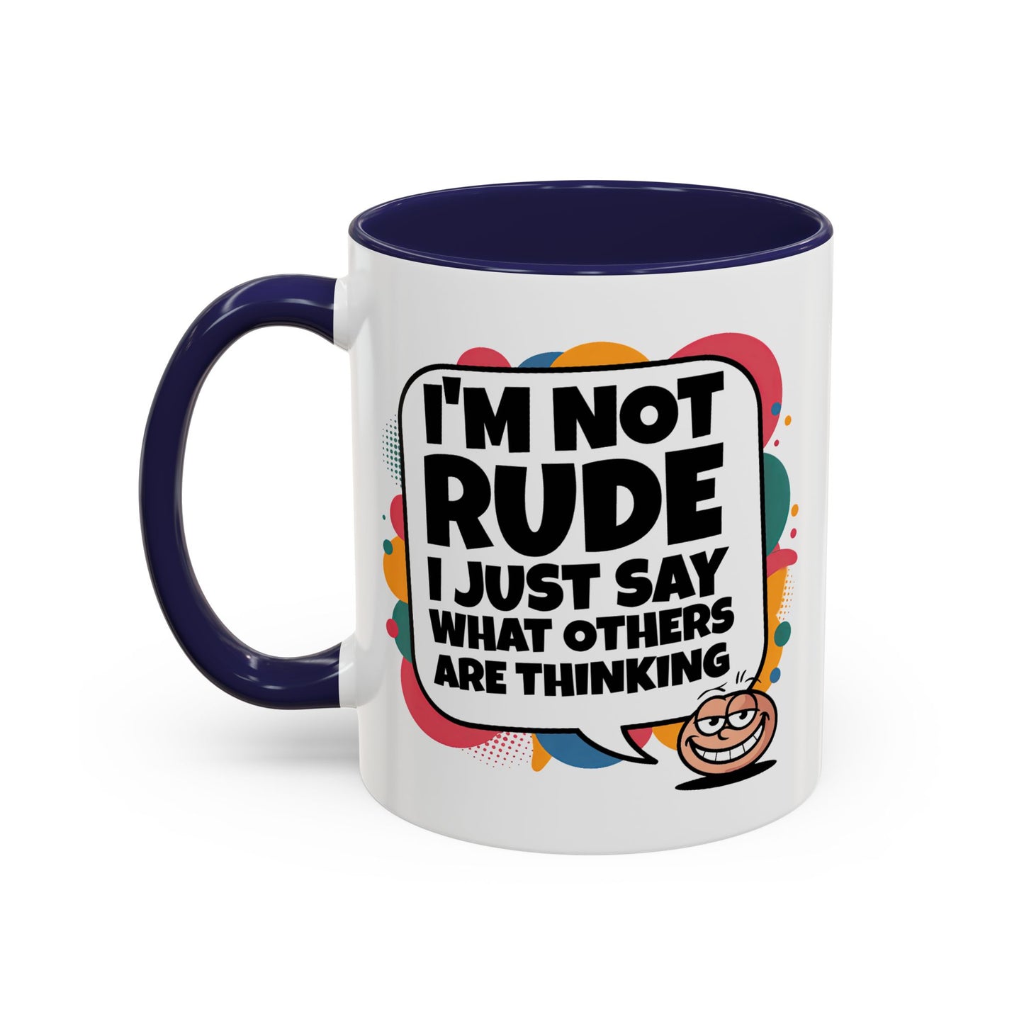 Humor Mug -I'm Not Rude