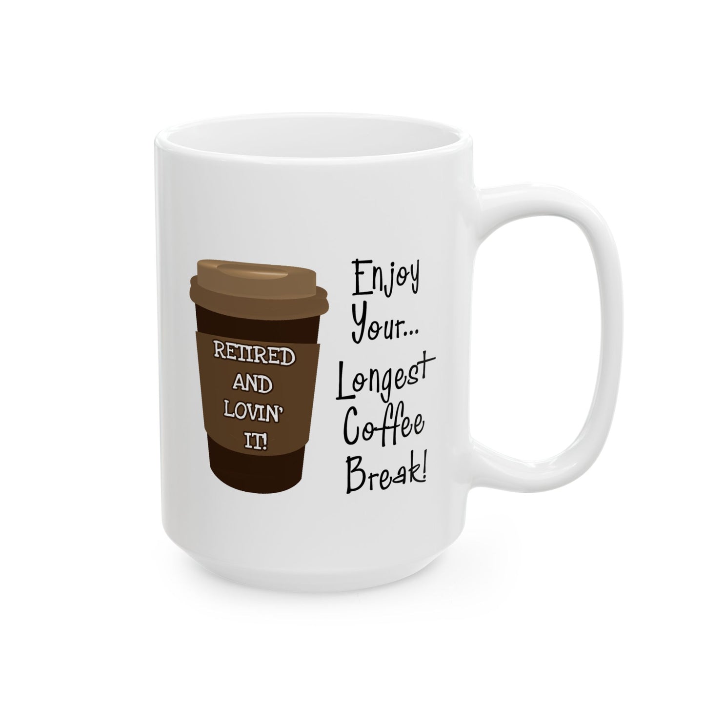 Office Mug - Retired and Lovin' It!