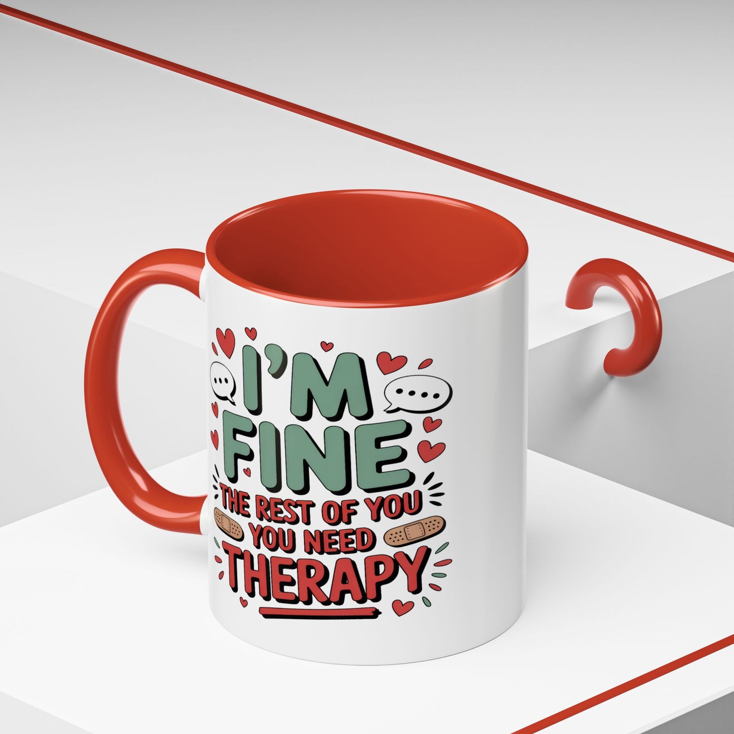 Humor Mug - I'm Fine The Rest of You Need Therapy