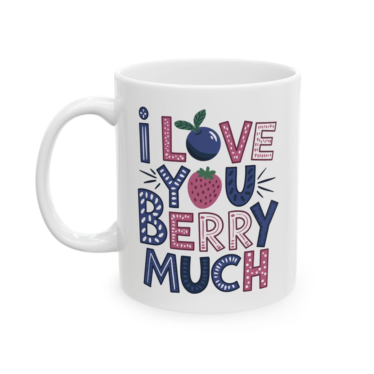 Anniversary Mug - I love You Berry Much Text
