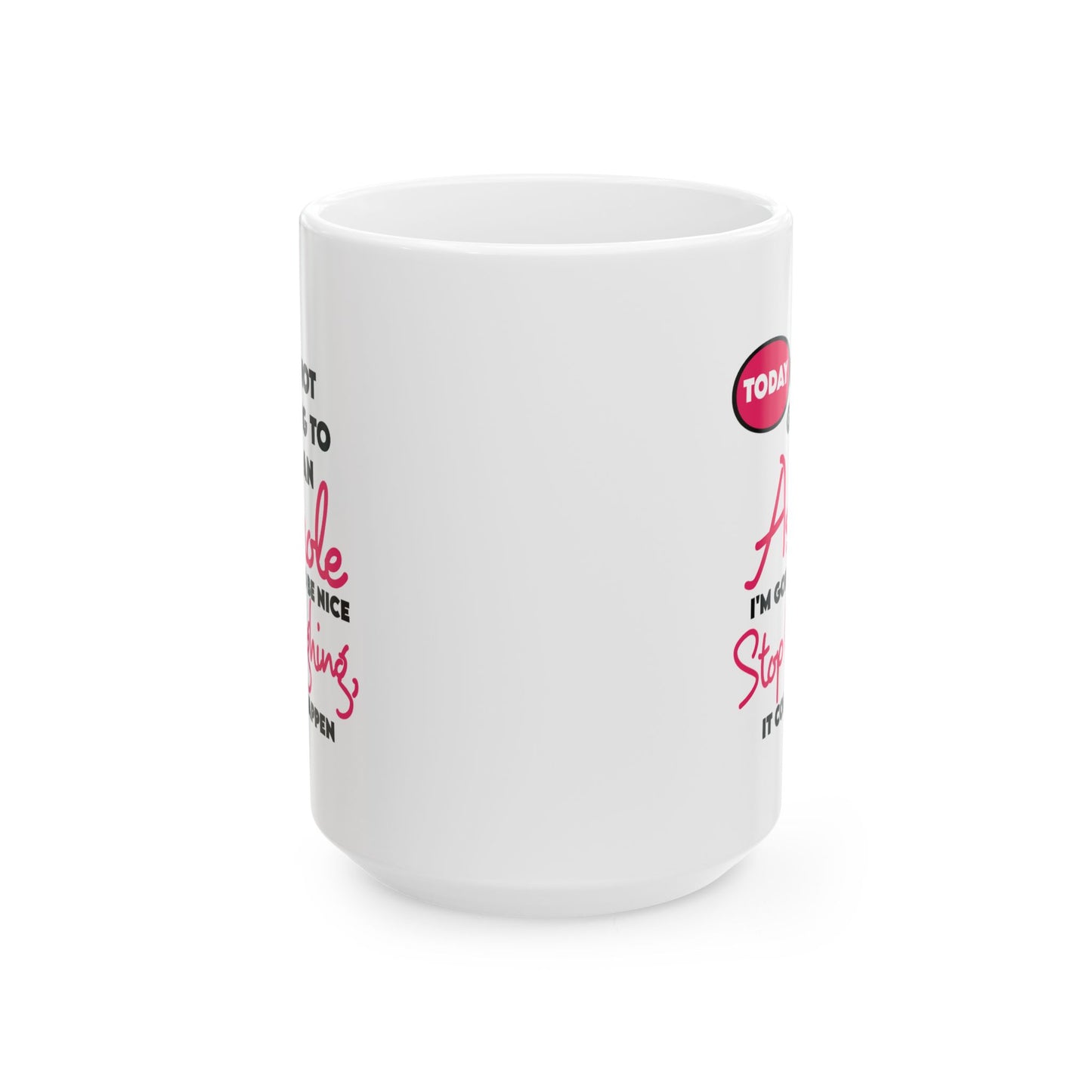 Adult Mug - Today I'm Not Going to be an Asshole
