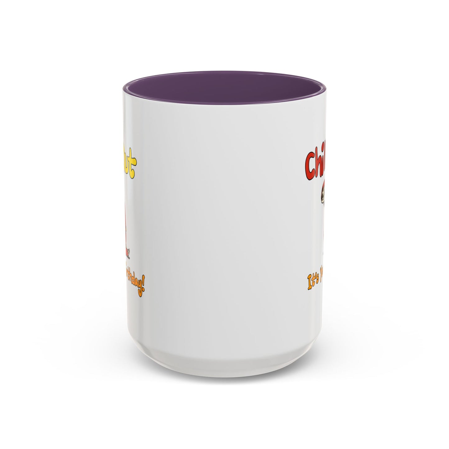 Birthday Mug - Chill Out It's Your Birthday