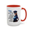 Humor Mug - Woman Are Like The Police