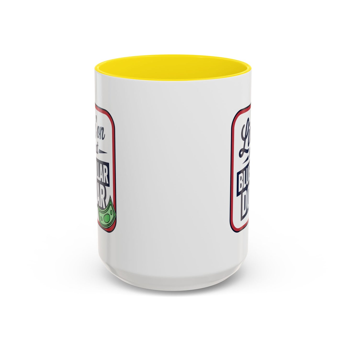 Humor Mug - Living on That Blue Collar Dollar