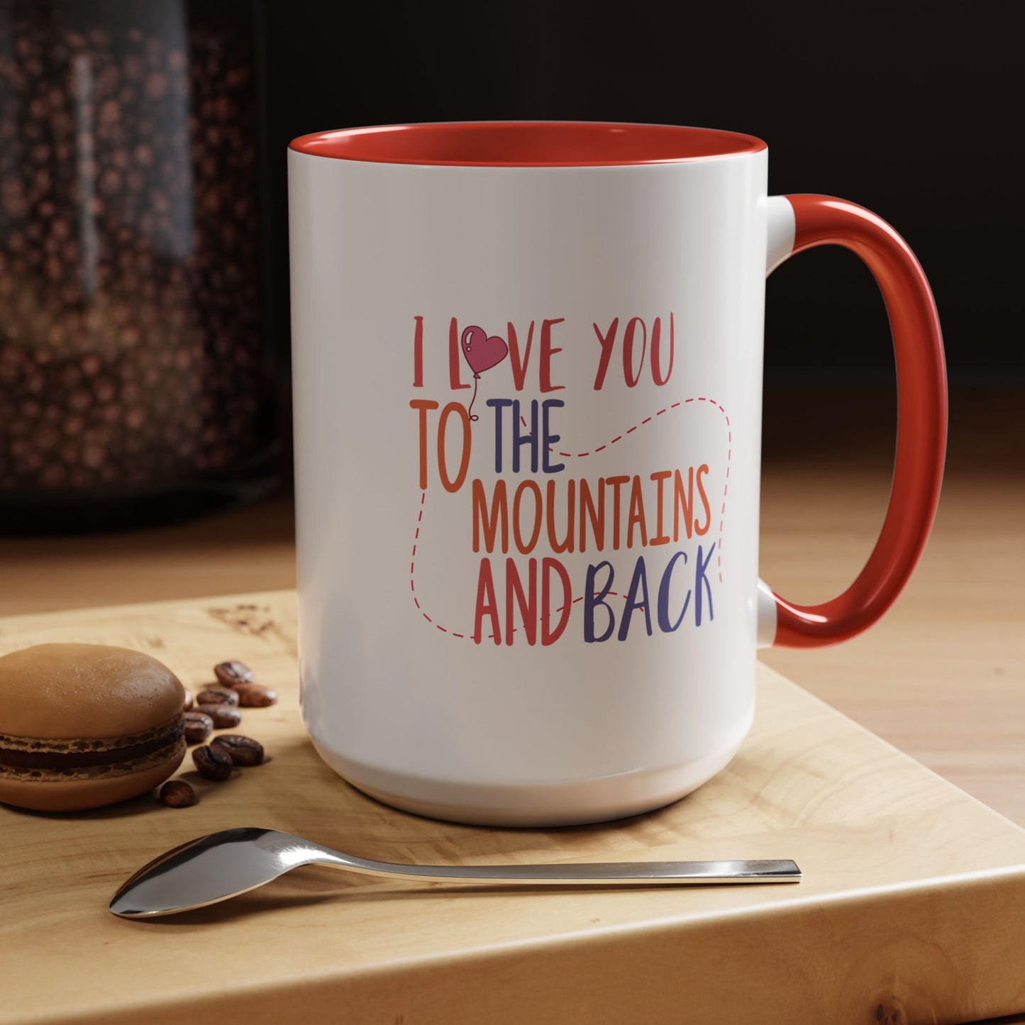 Adventure Mug - I Love You To The Mountains