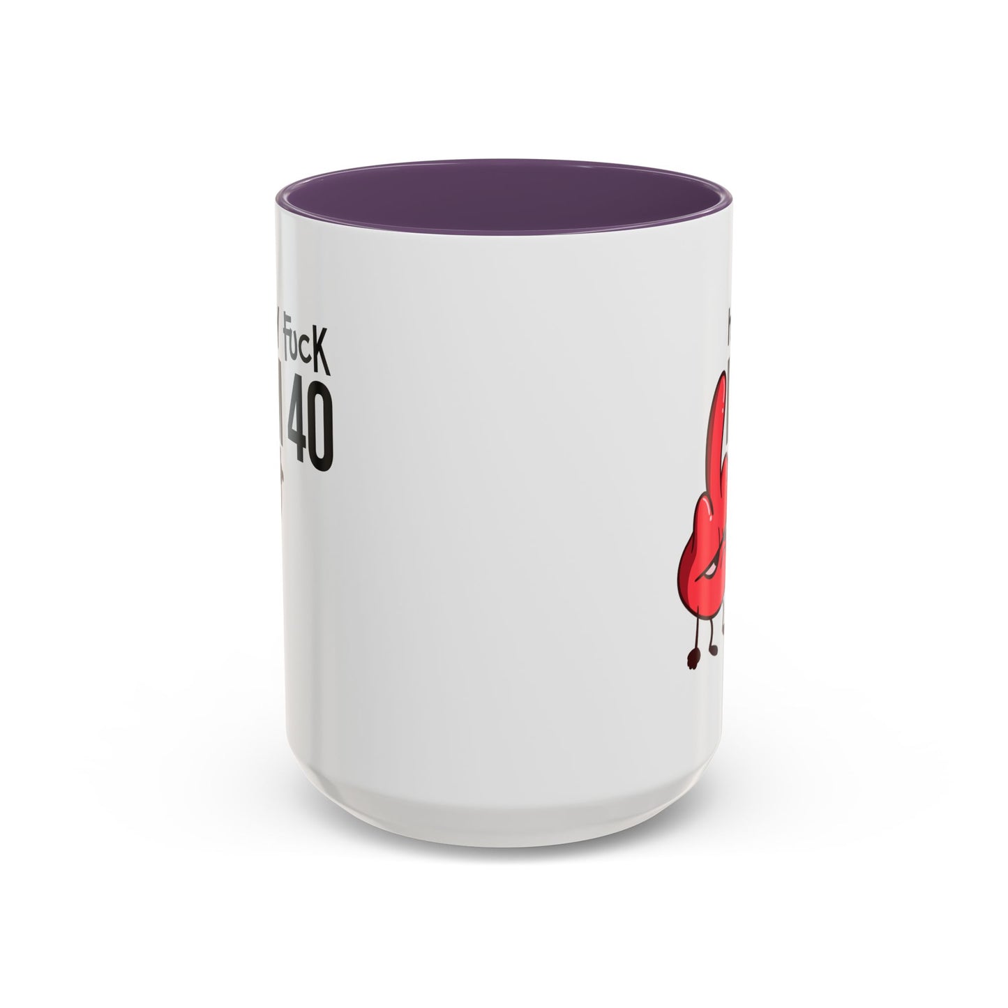 Adult Mug - Holy Fuck I'm Fourty