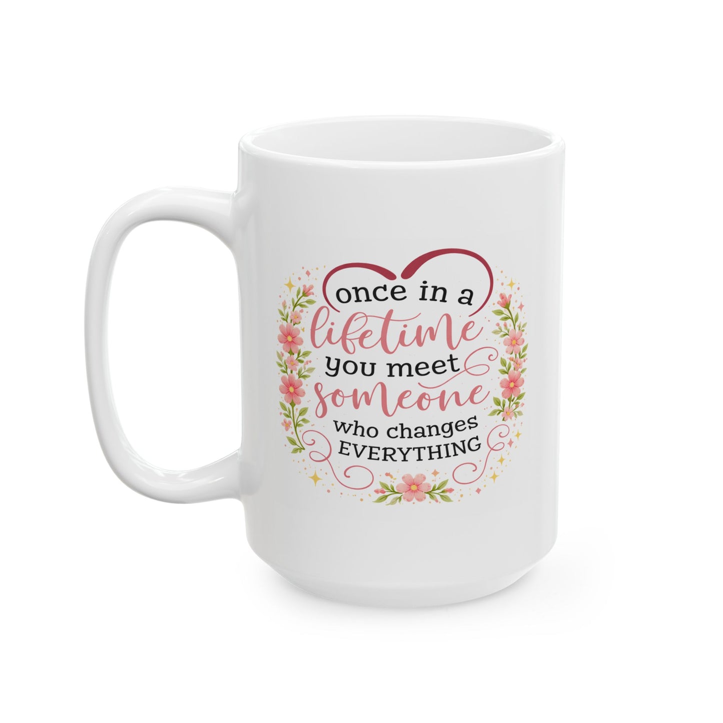 Anniversary Mug - Once In A Lifetime