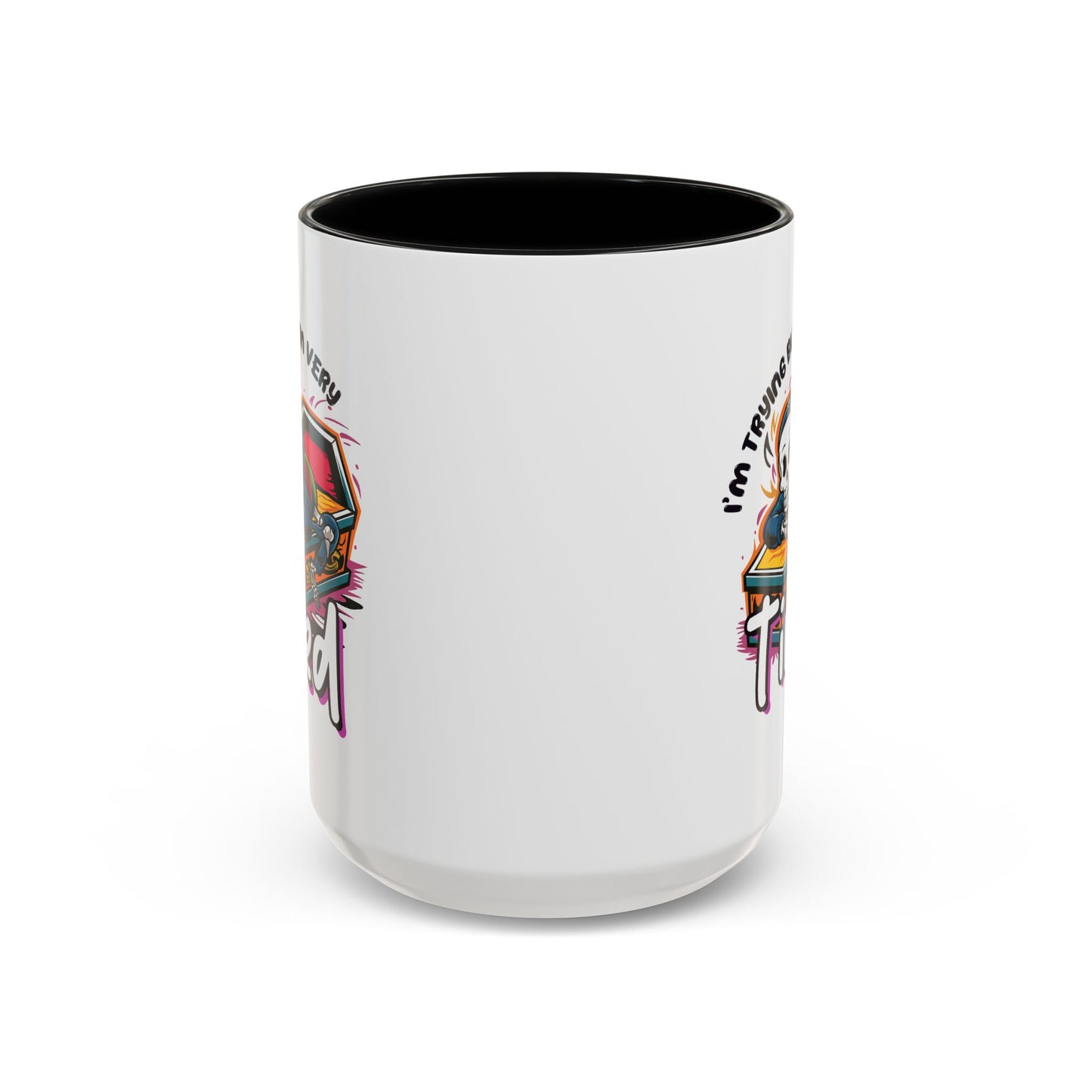 Humor Mug - I'm Trying But I'm Very Tired