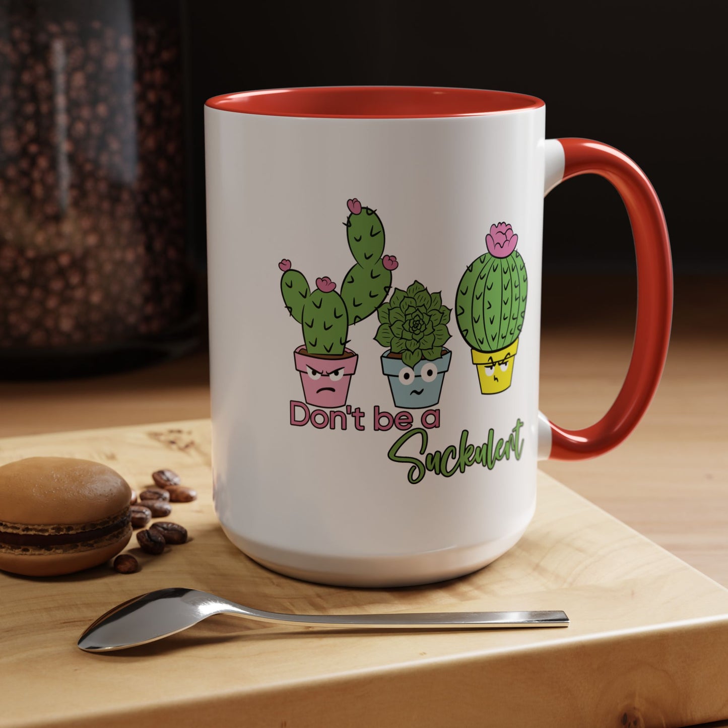 Adult Mug - Don't Be A Suckulent