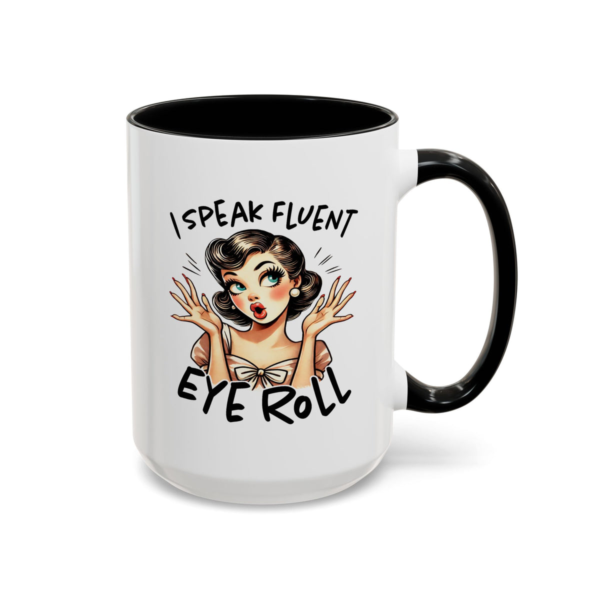 Humor Mug - I Speak Fluent Eye Roll