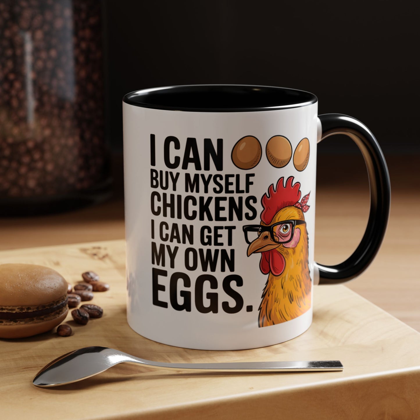 Humor Mug - I Can Buy Myself Chickens