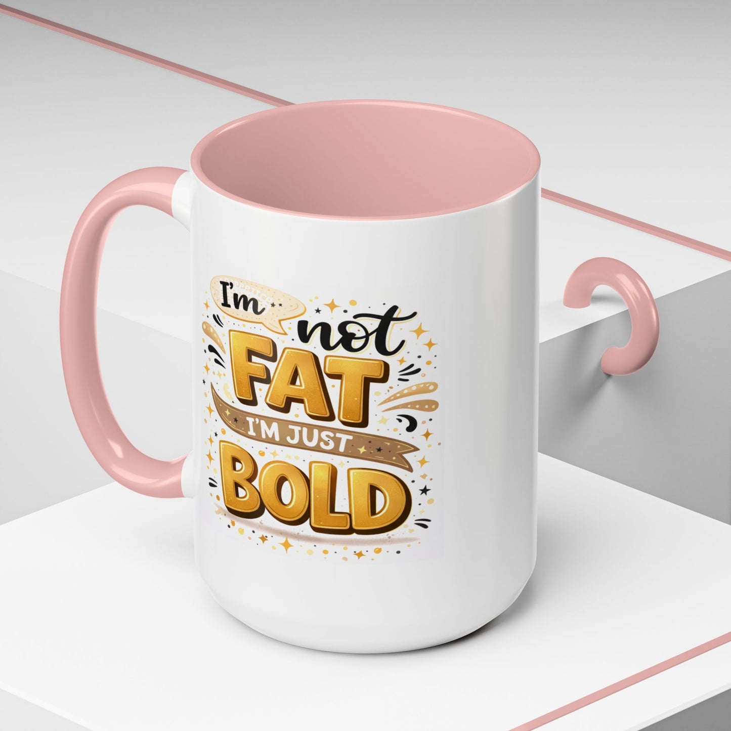 Humor Mug - I'm Not Fat
