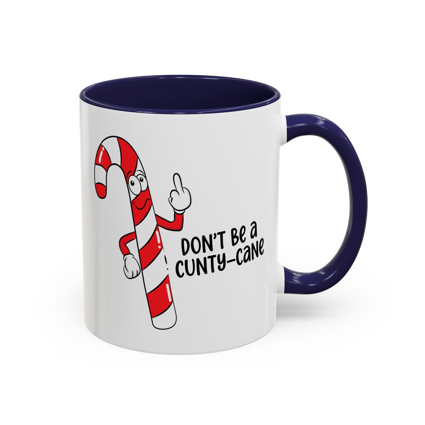 Adult Mug - Don't Be A Cunty-Cane