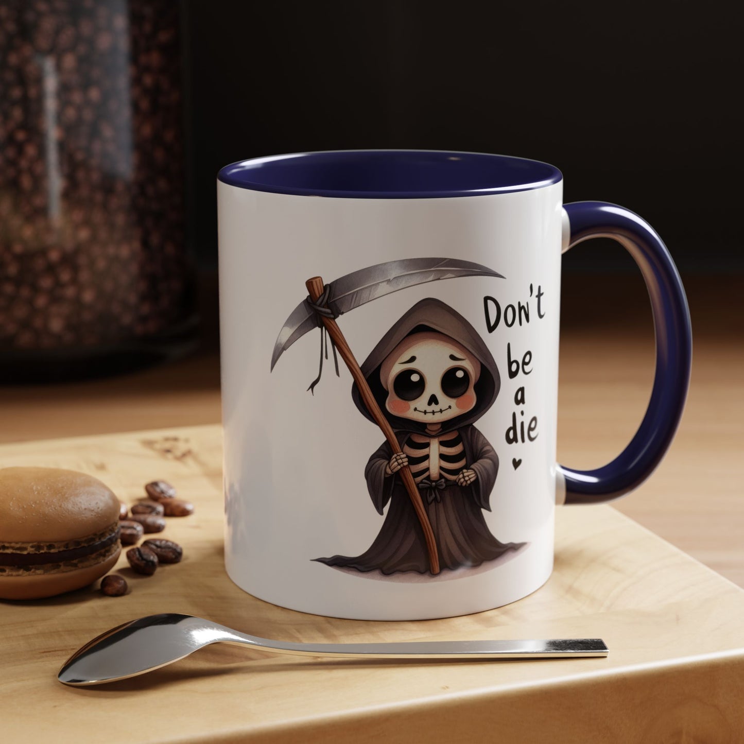 Humor Mug - Don't Be a Die