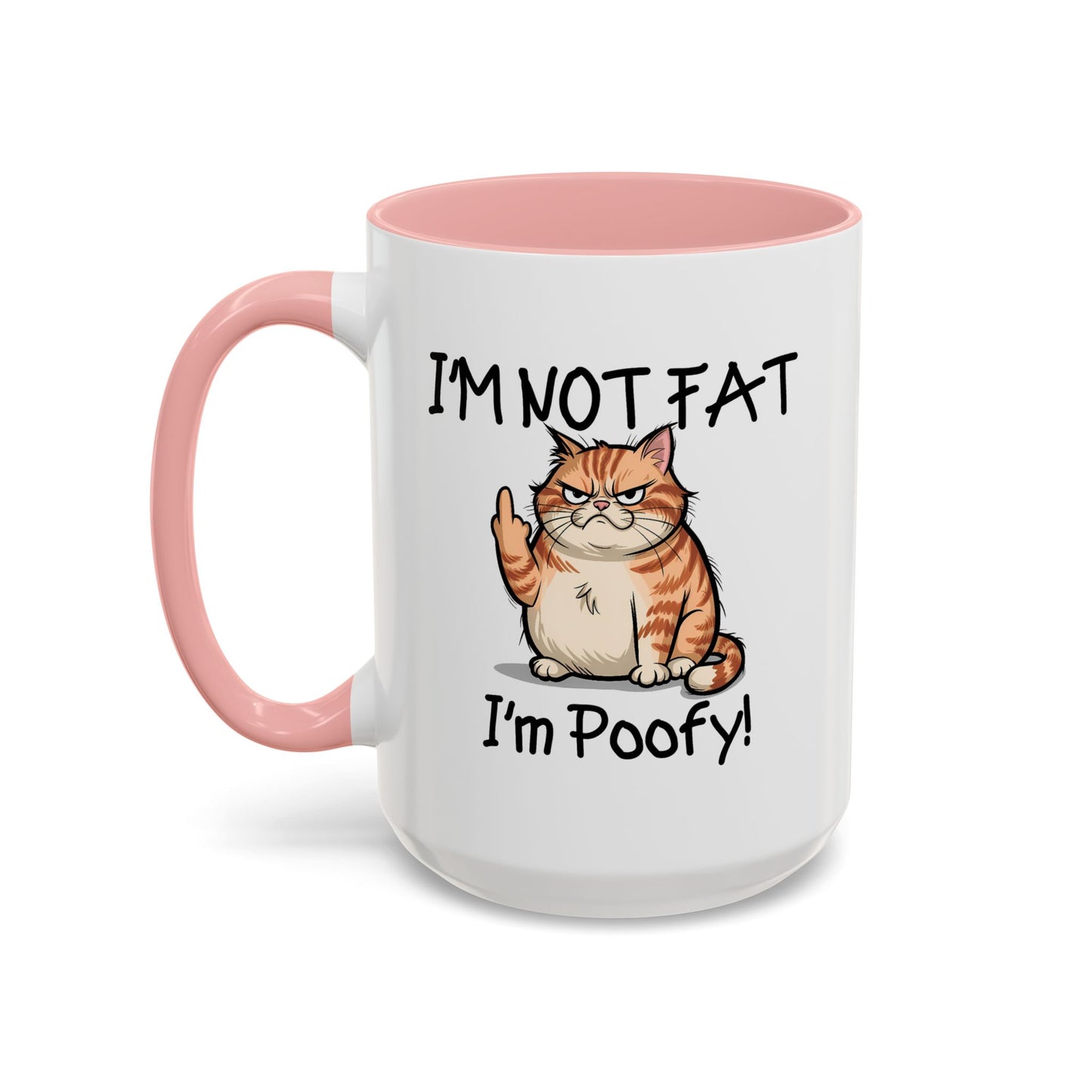 Humor Mug - I'm Not Fat I'm Poofy
