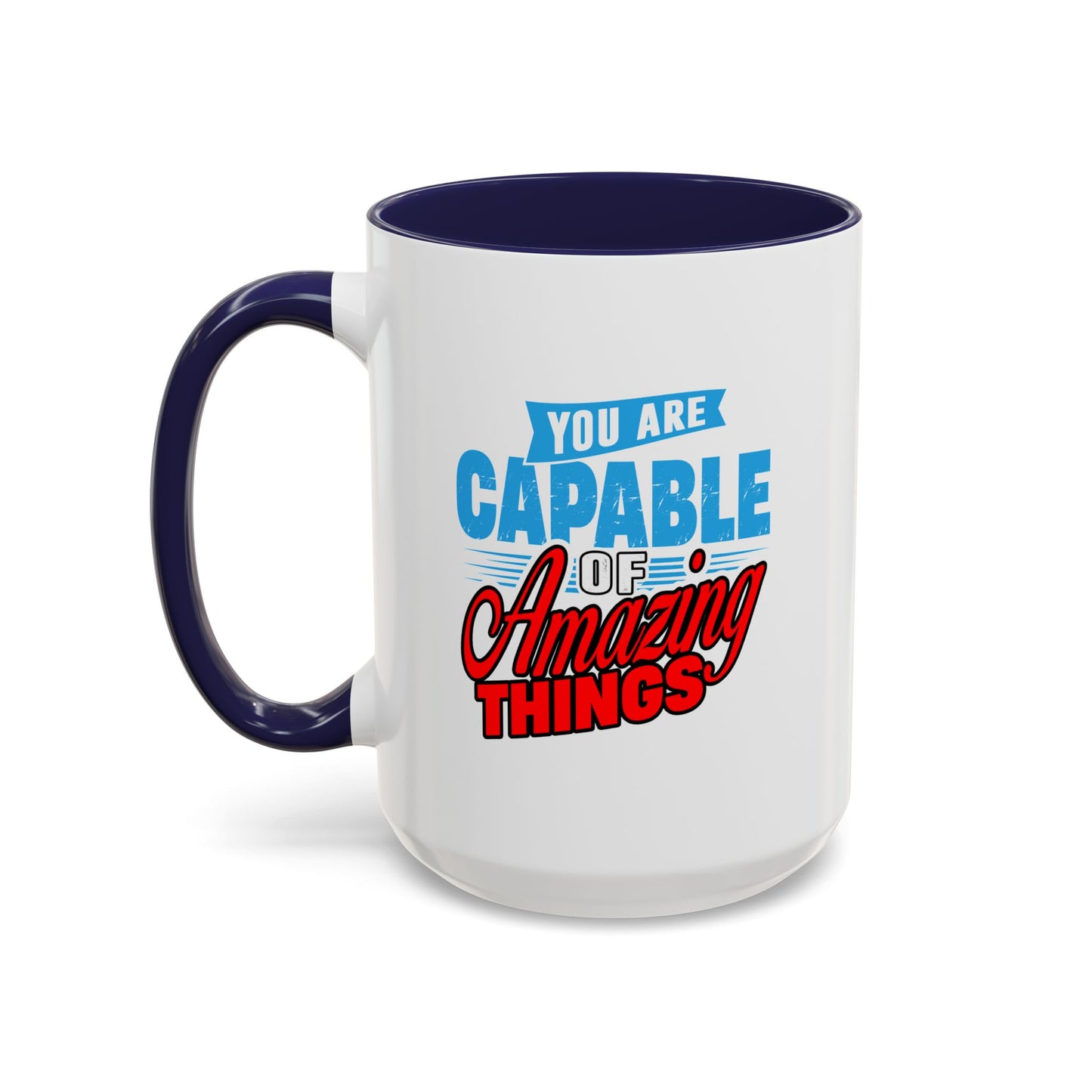 Motivation Mug - You Are Capable of Amazing Things
