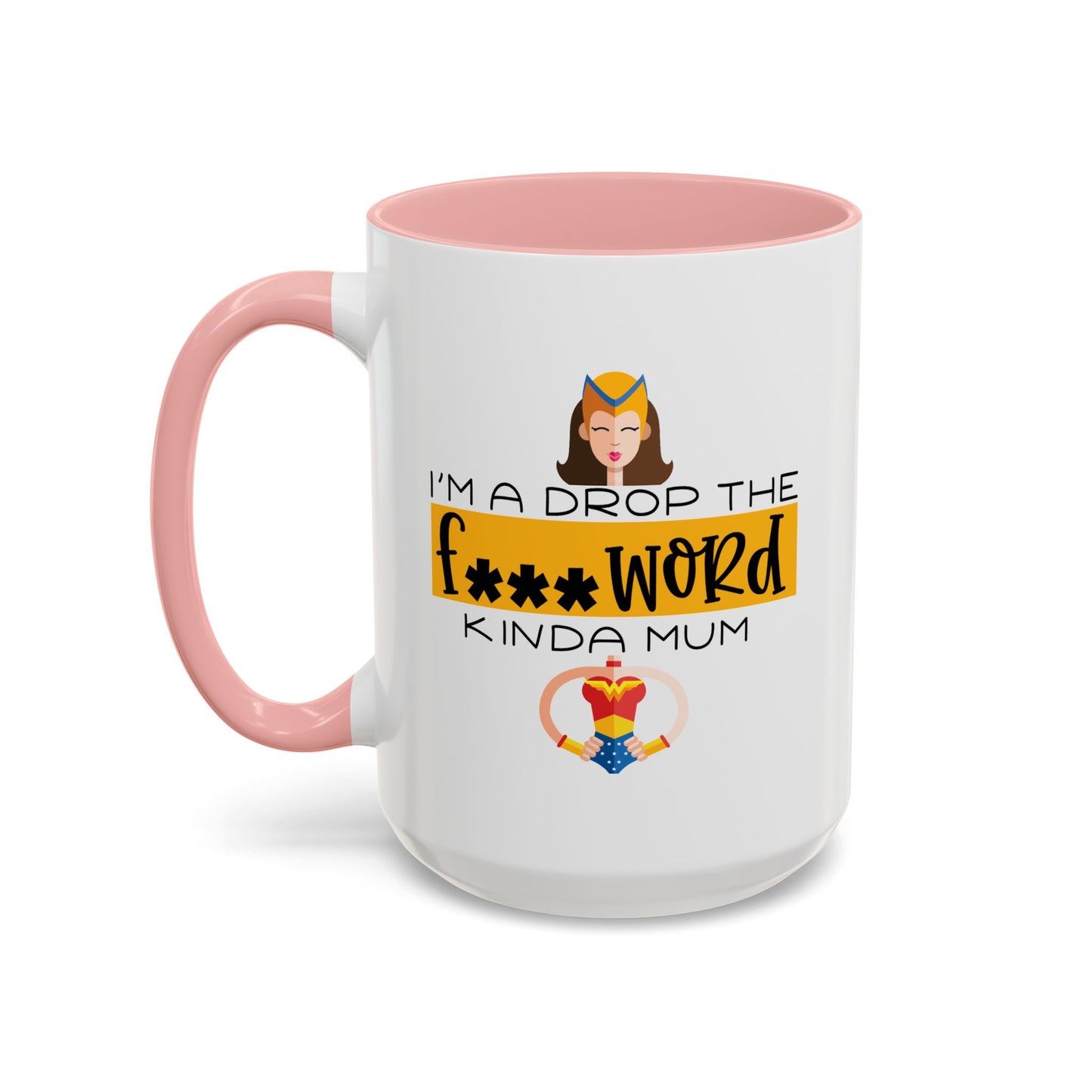 Adult Mug - I'm a Drop The F Word Kinda Mom