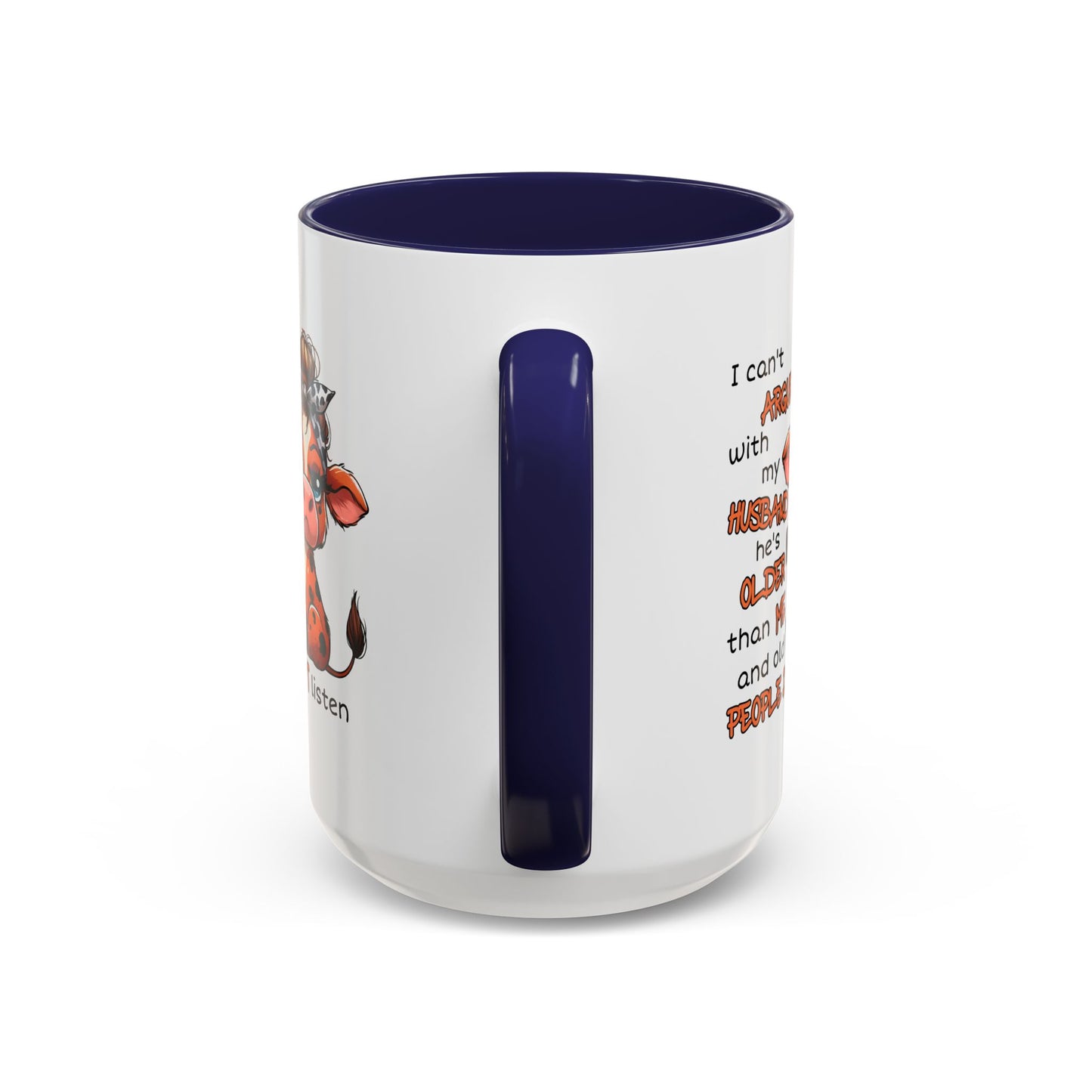 Humor Mug - I Can't Argue With My Husband