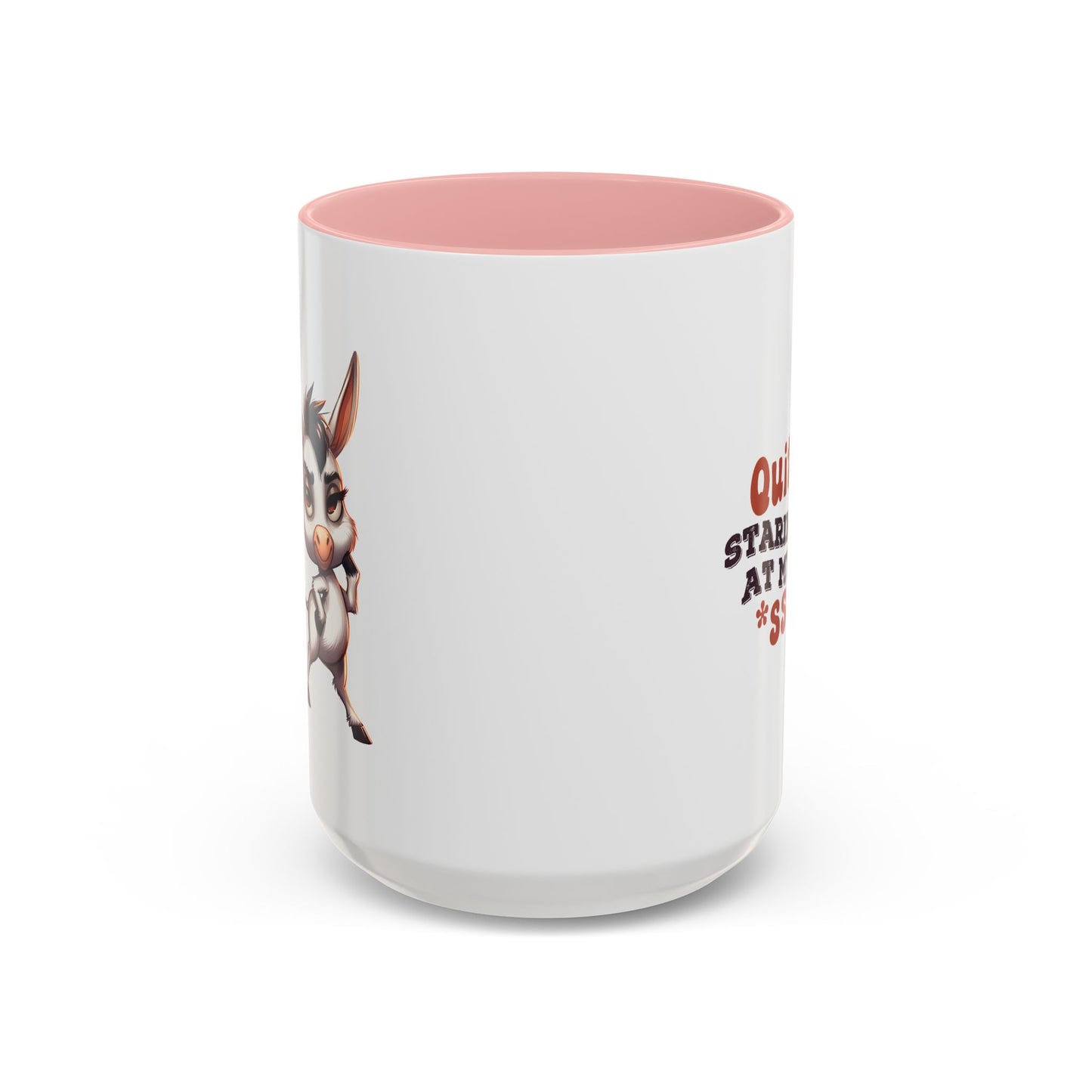 Humor Mug - Quit Staring At My Ass