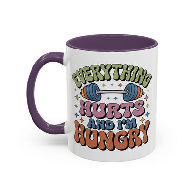 Humor Mug - Everything Hurts and I'm Hungry