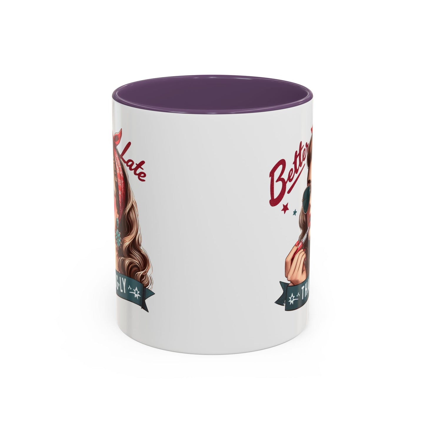 Humor Mug - Better Late Than Ugly