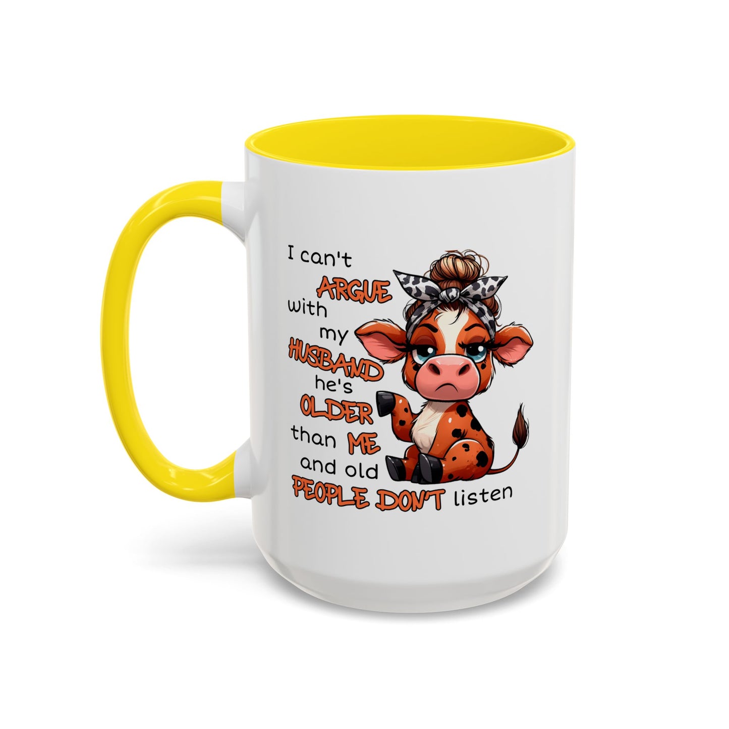 Humor Mug - I Can't Argue With My Husband