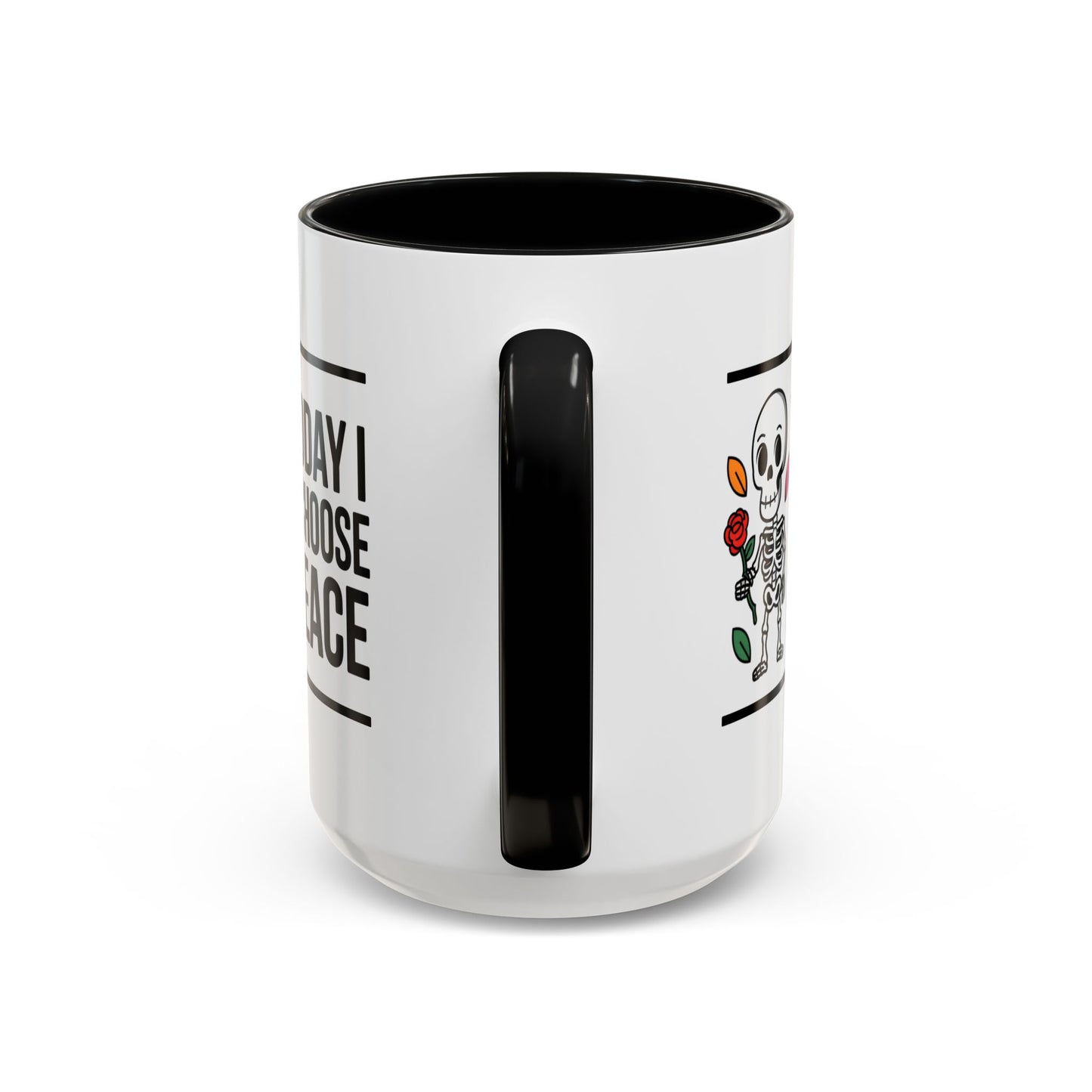Humor Mug - Today I Choose Peace