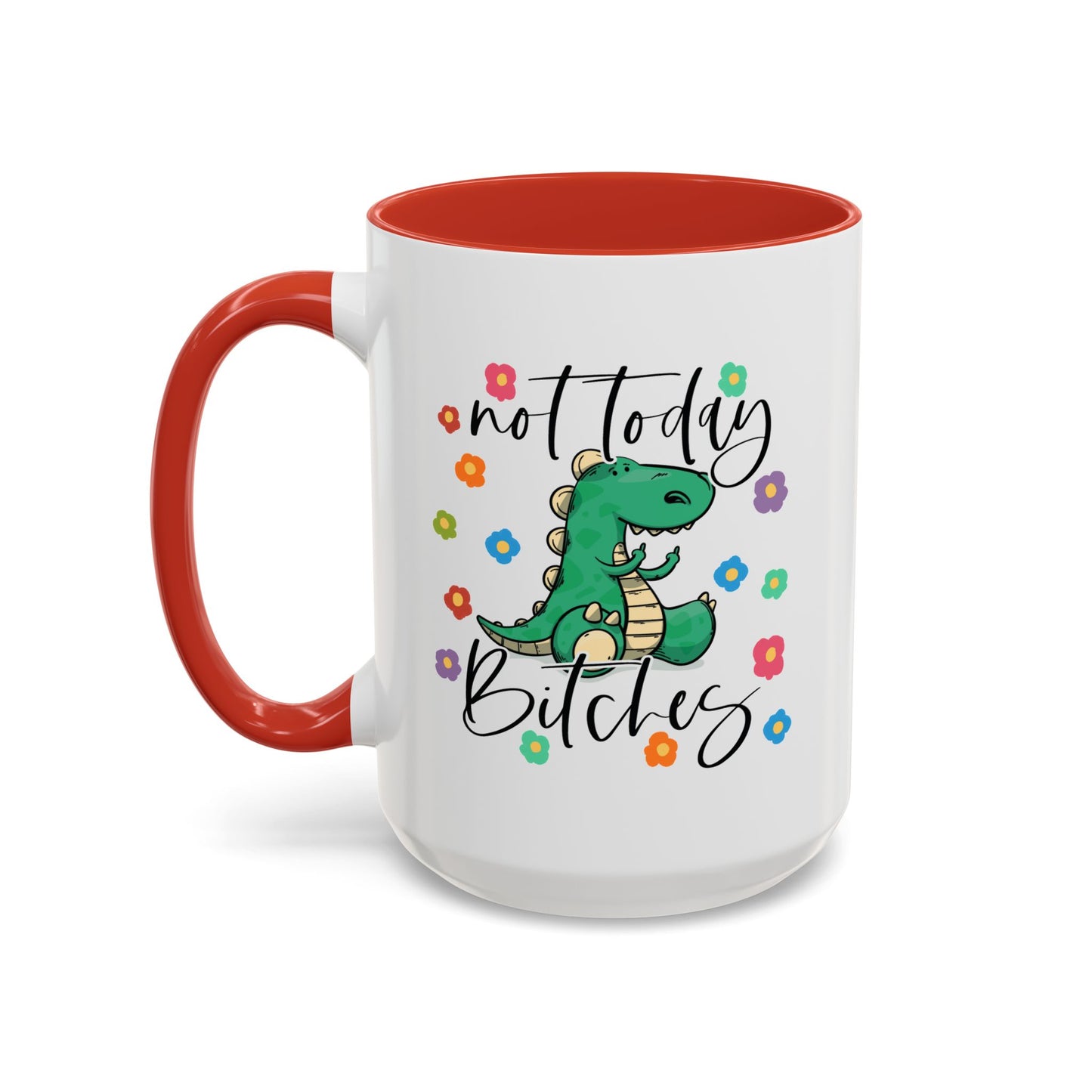 Adult Mug - Not Today Bitches