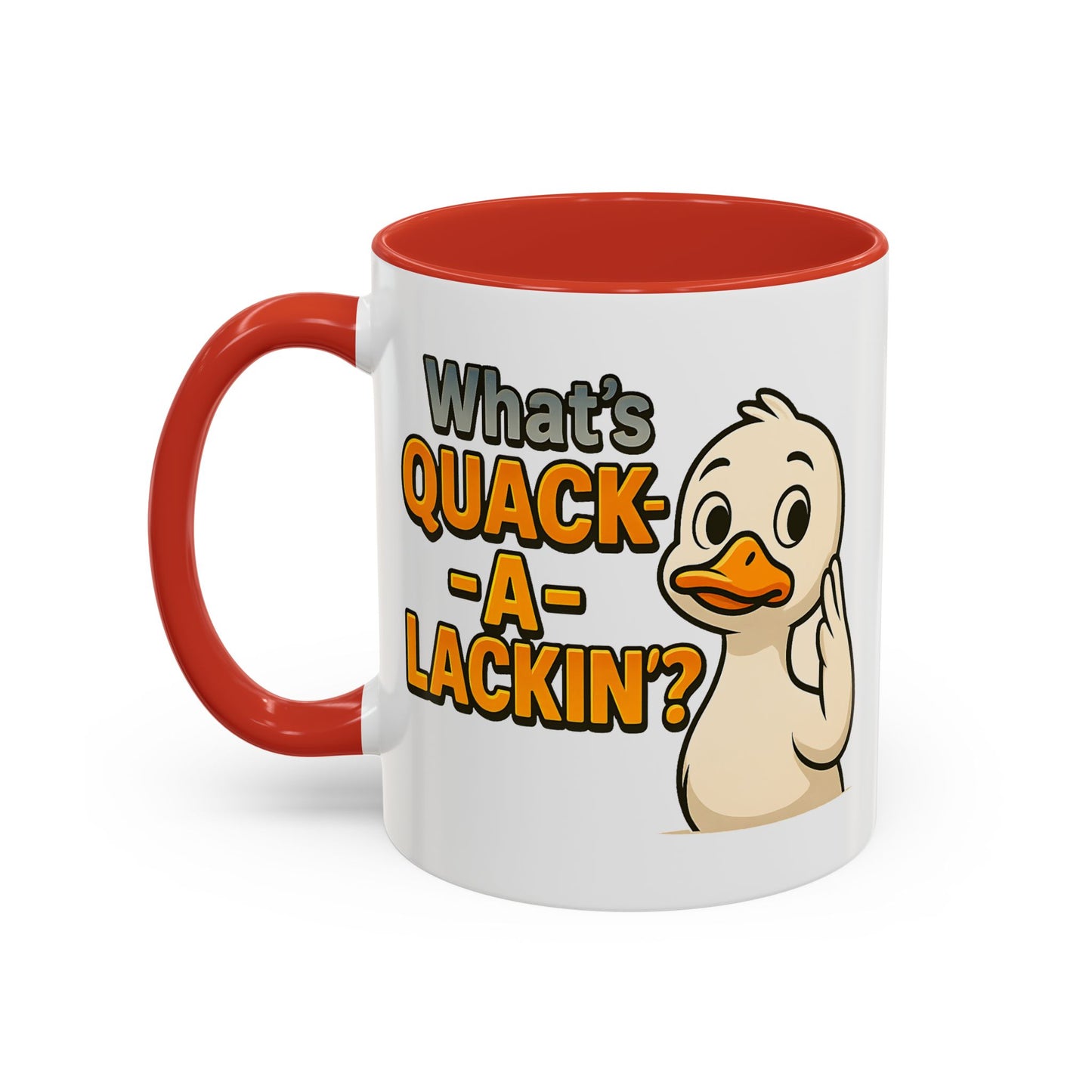 Humor Mug - What's Quack-a-Lackin'?