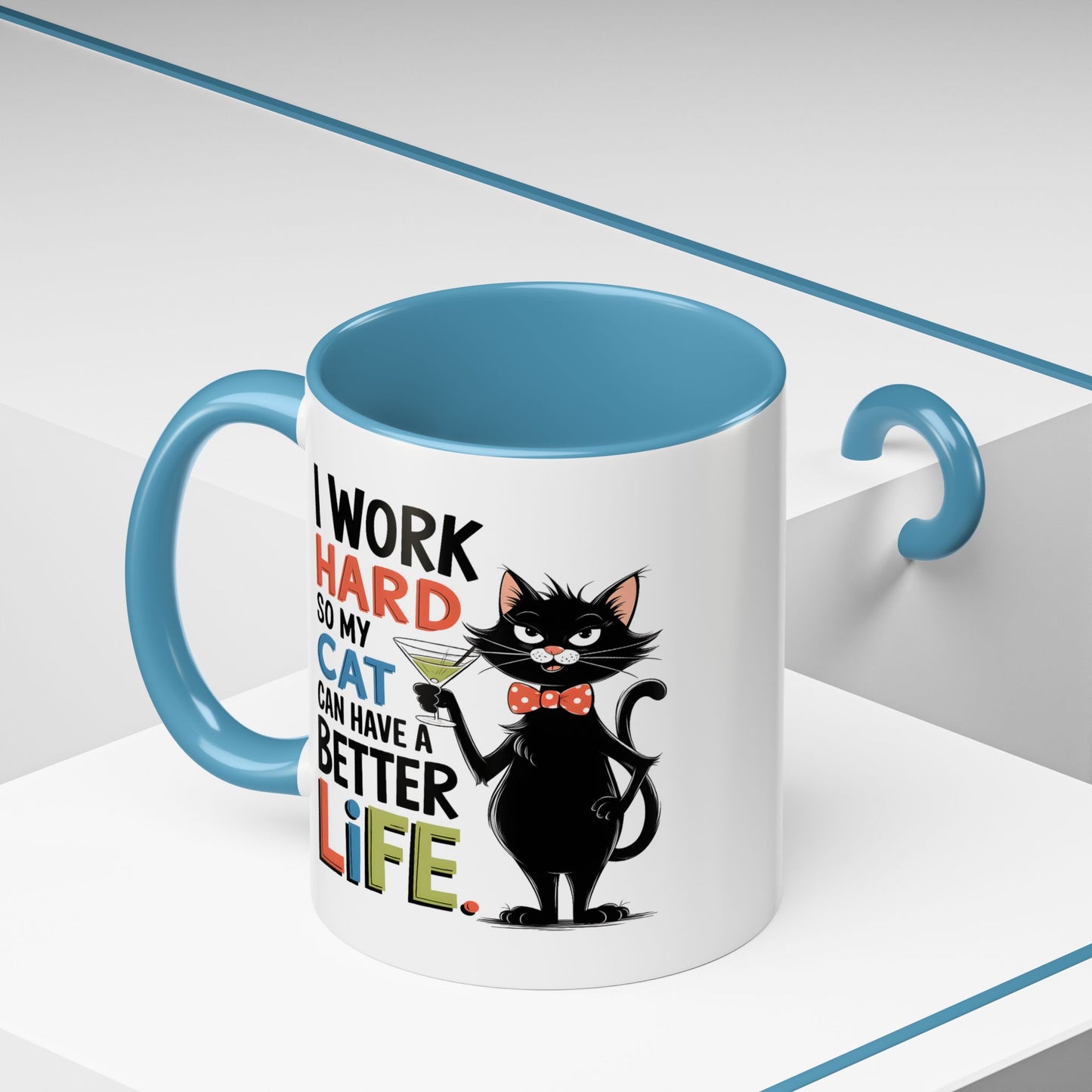 Humor Mug - I Work Hard So My Cat