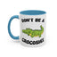Adult Mug - Don't Be A Crocoshit