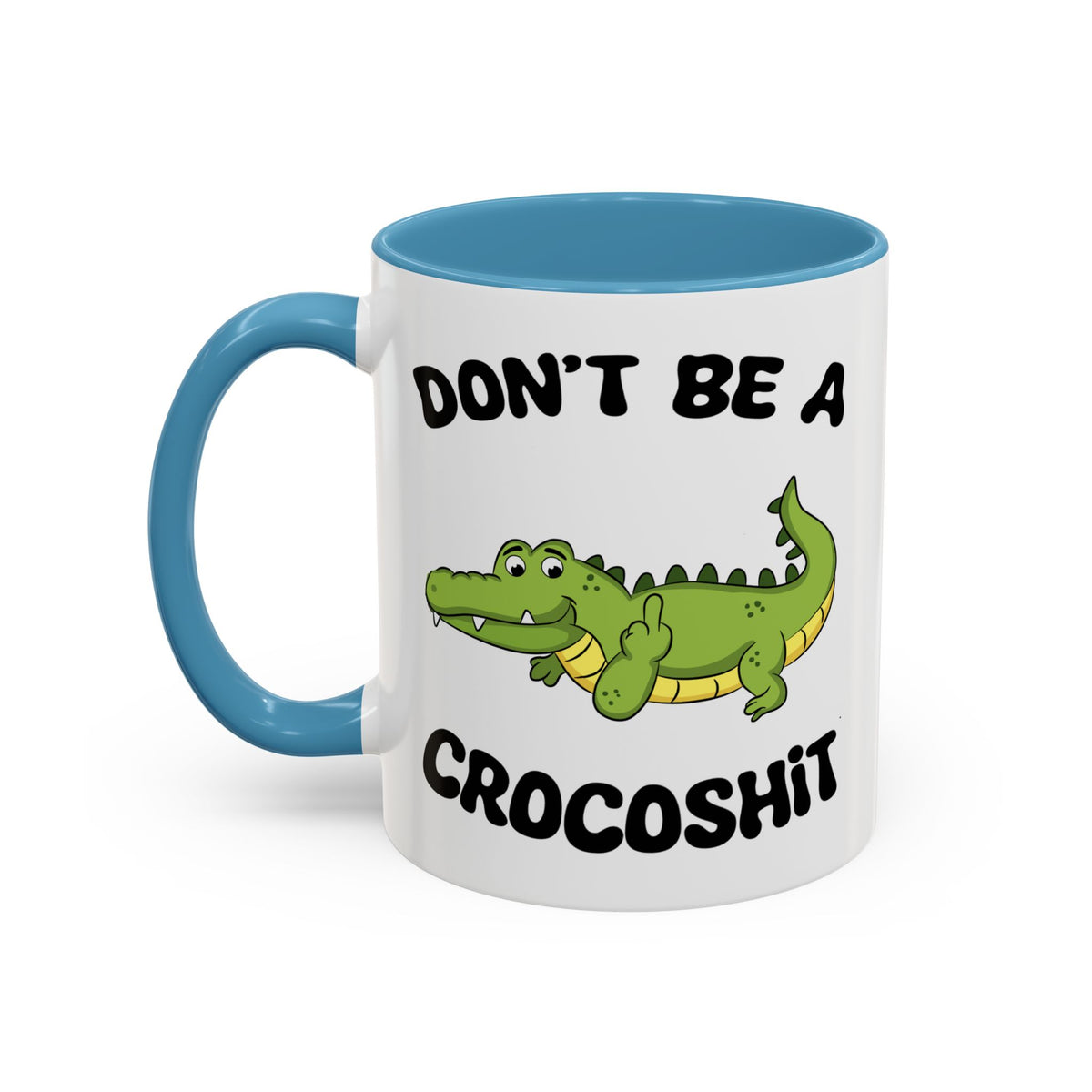 Adult Mug - Don't Be A Crocoshit