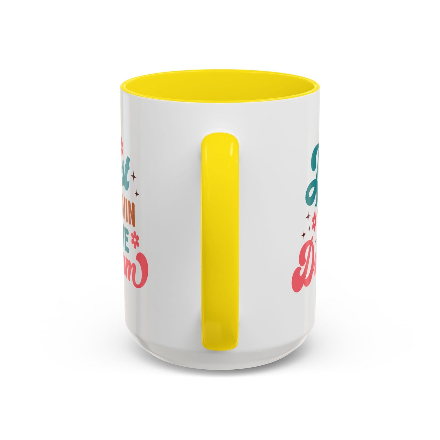 Motivational Mug - Just Livin' The Dream