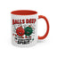 Adult Mug - Balls Deep in Christmas Spirit