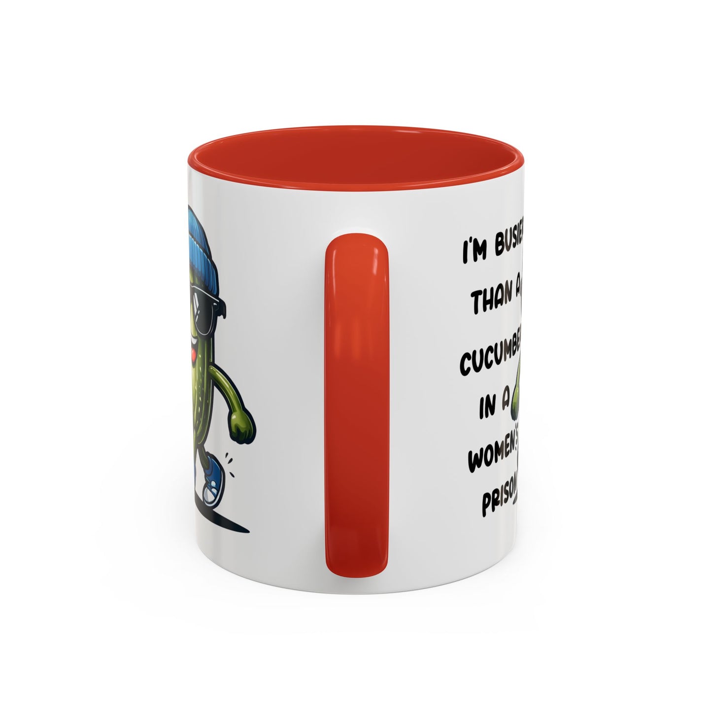 Adult Mug - I'm Busier Than a Cucumber In a Women's Prison