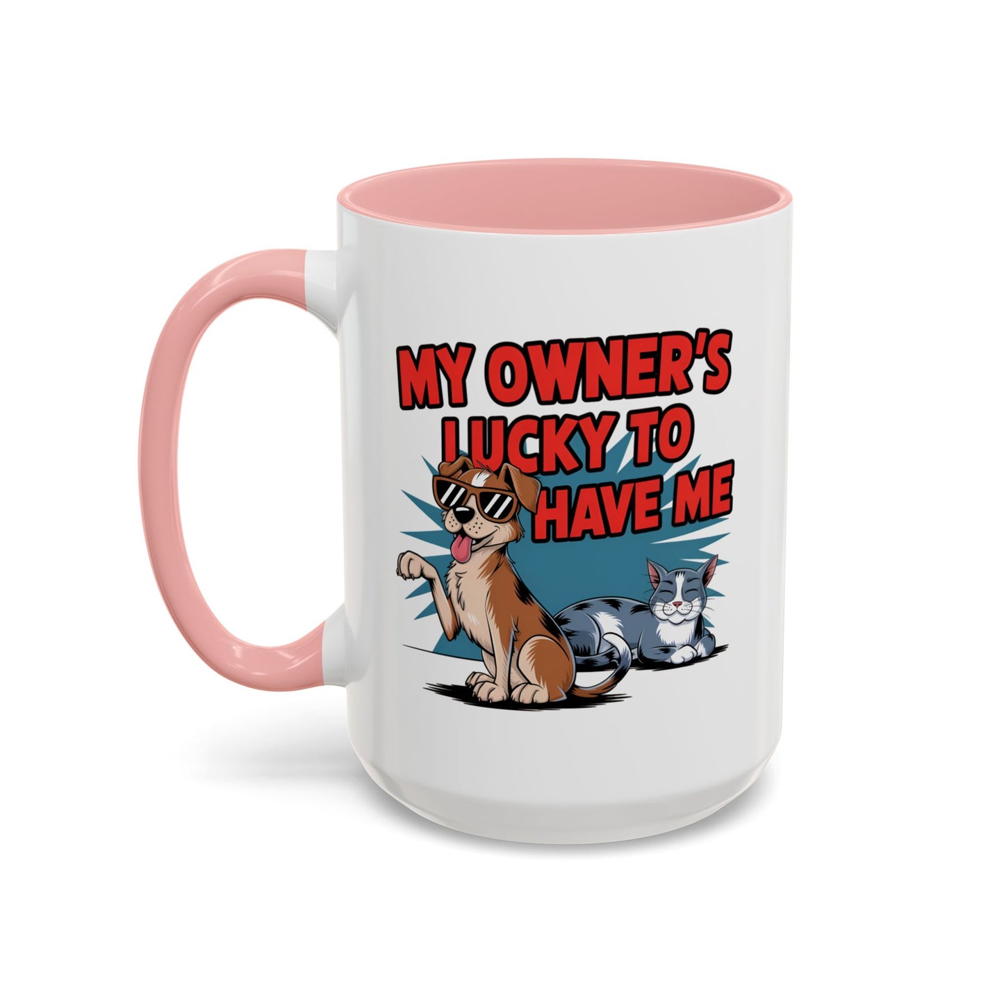 Animal Mug - My Owner's Luck To Have Me