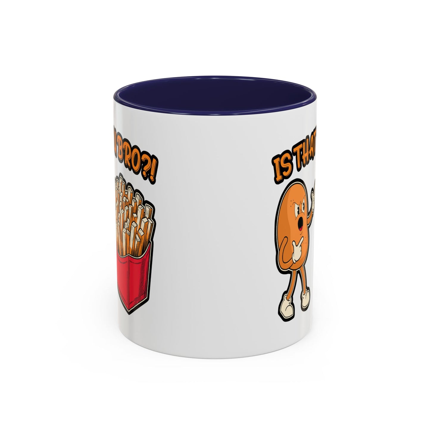 Humor Mug - Is That You Bro