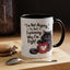 Humor Mug - I Am Not Arguing
