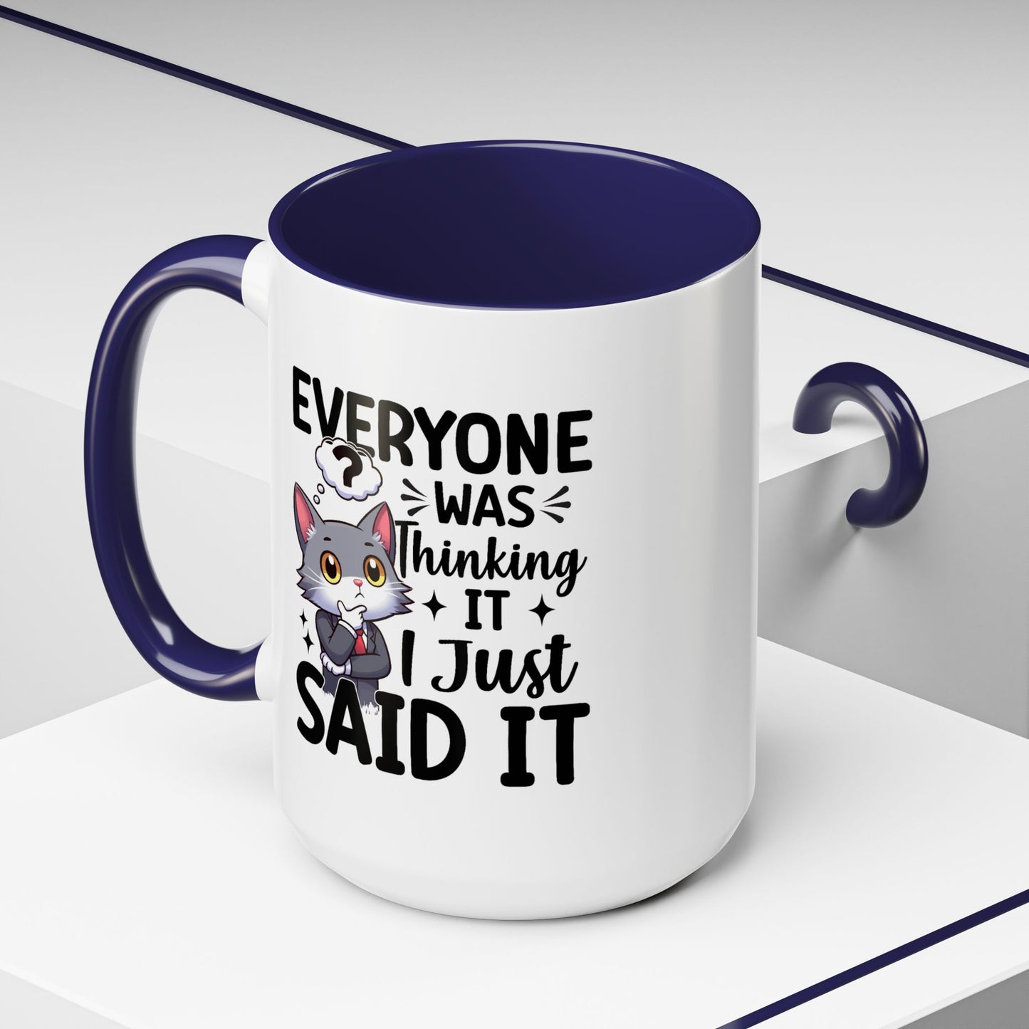 Humor Mug - Everyone Was Thinking It