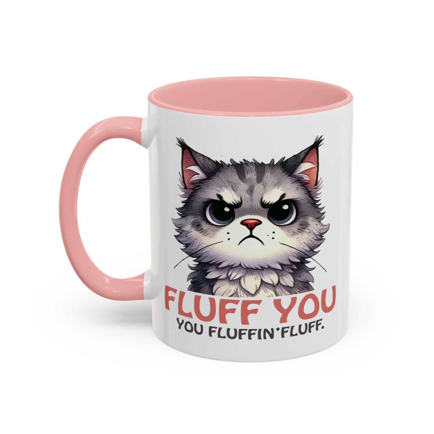 Animal Mug - Fluff You You Fluffin Fluff