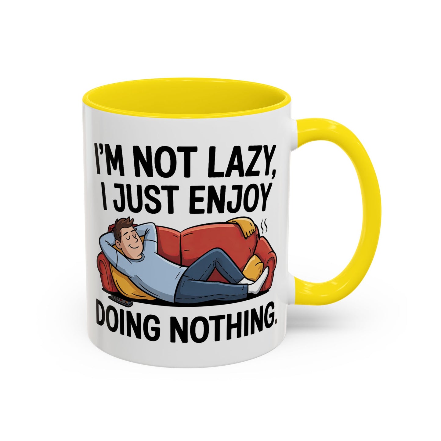 Humor Mug - I'm Not Lazy I Just Enjoy Doing Nothing