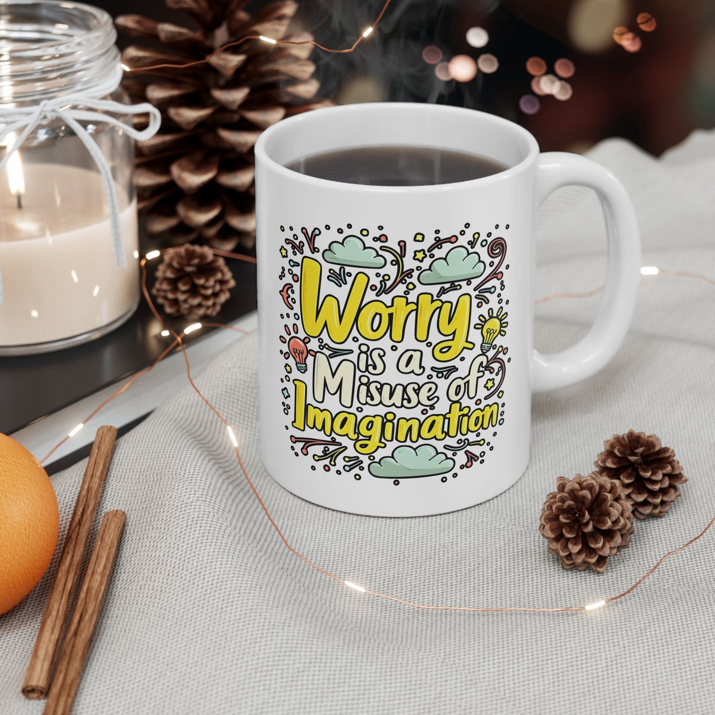 Motivational Mug - Worry is a Misuse of Imagination