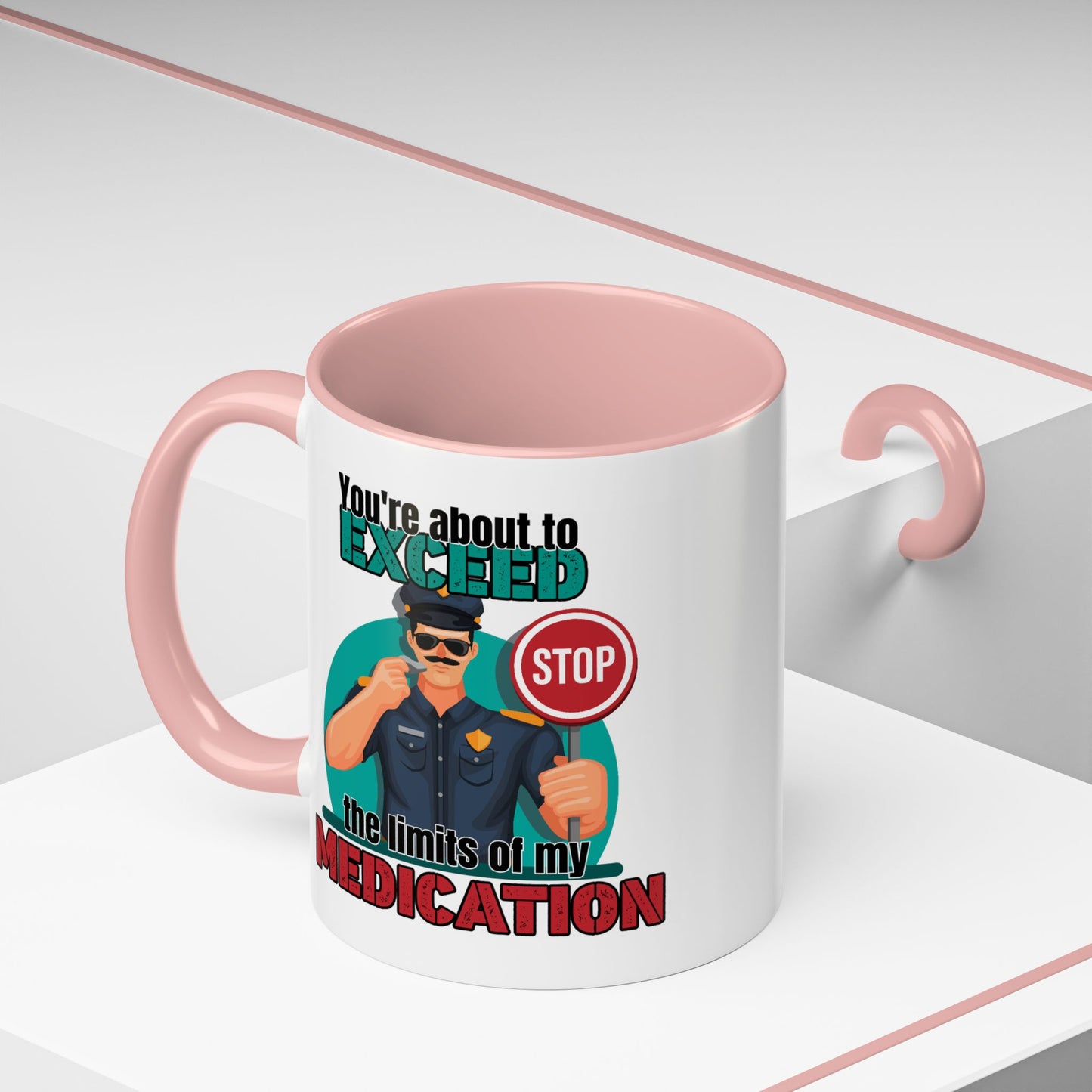 Humor Mug - You Are About To Exceed