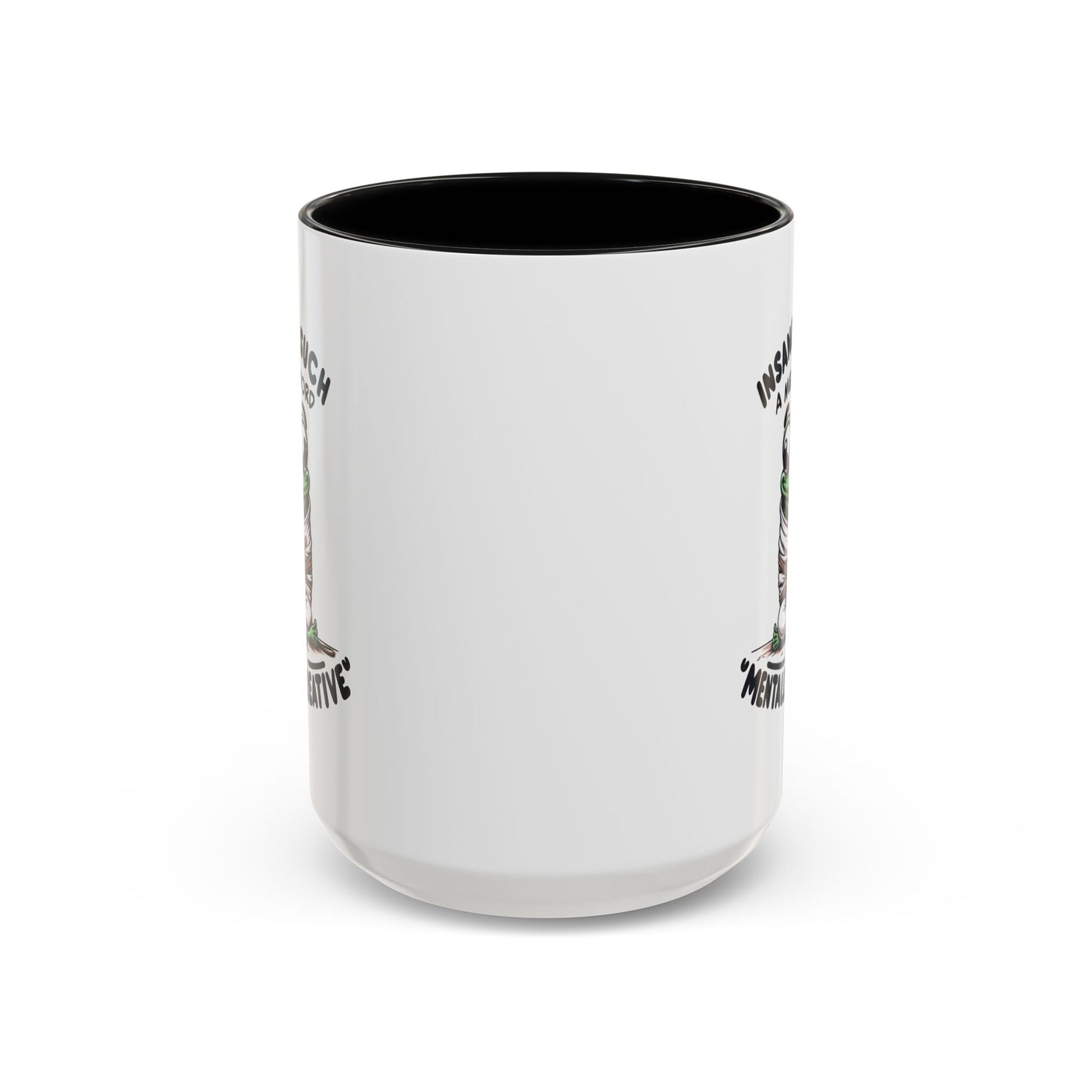 Humor Mug - Insane is Such a Mean Word